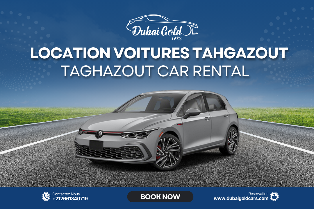 Location voiture Taghazout Maroc | DUBAI GOLD Cars blog